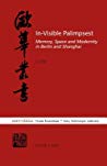 Invisible Palimpsest Memory Space And Modernity In Berlin And Shanghai Lu Pan