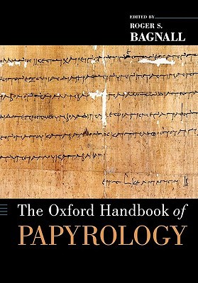 The Oxford Handbook Of Papyrology Online Version Roger S Bagnall