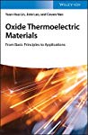 Oxide Thermoelectric Materials From Basic Principles To Applications Yuanhua Lin Jinle Lan Cewen Nan