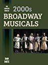 The Complete Book Of 2000s Broadway Musicals Dan Dietz