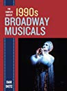 The Complete Book Of 1990s Broadway Musicals Dan Dietz