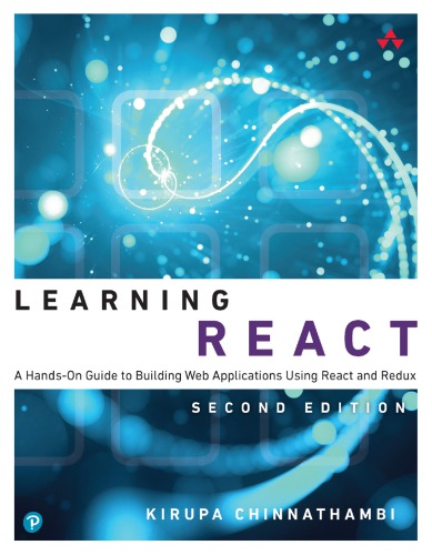Learning React A Handson Guide To Building Web Applications Using React And Redux 2nd Edition Kirupa Chinnathambi