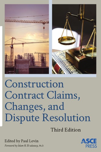 Construction Contract Claims Changes And Dispute Resolution 3rd Edition Paul Levin