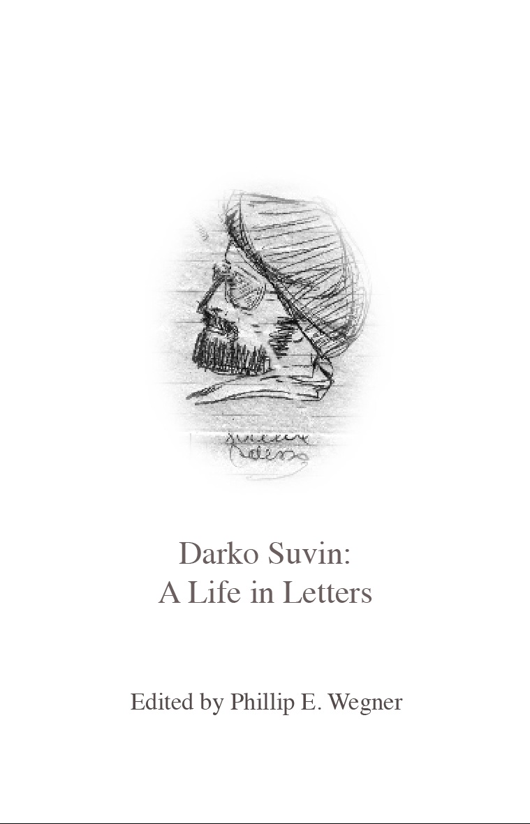 Darko Suvin A Life In Letters Darko Suvin Phillip E Wegner Ed