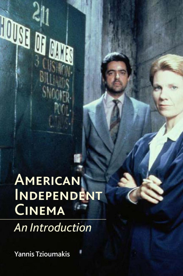 American Independent Cinema An Introduction None Tzioumakis