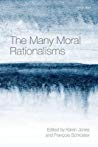 The Many Moral Rationalisms Hardcover Karen Jones Franois Schroeter Eds