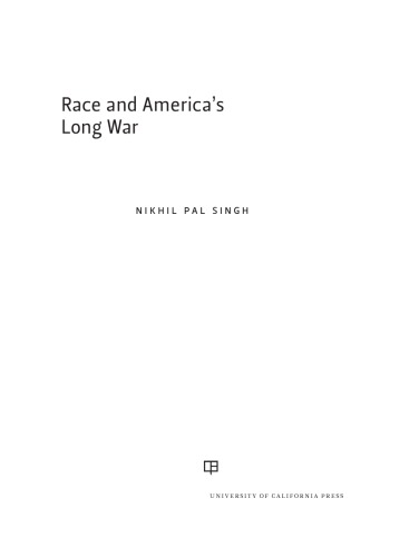 Race And Americas Long War Nikhil Pal Singh
