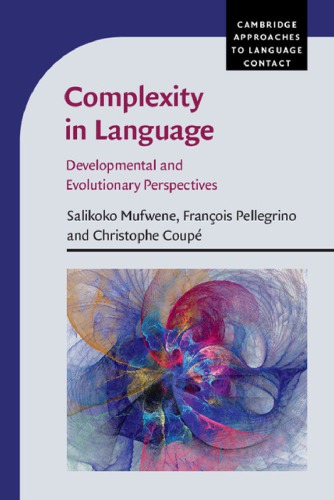 Complexity In Language Developmental And Evolutionary Perspectives Salikoko S Mufwene