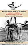 Antifascism Sports Sobriety Forging A Militant Workingclass Culture Julius Deutsch Gabriel Kuhn