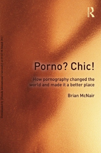 Porno Chic How Pornography Changed The World And Made It A Better Place Brian Mcnair