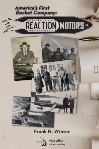 Americas First Rocket Company Reaction Motors Inc Frank H Winter