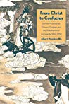 From Christ To Confucius German Missionaries Chinese Christians And The Globalization Of Christianity 18601950 Albert Monshan Wu