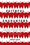 Faithful Encounters Authorities And American Missionaries In The Ottoman Empire Hardcover Emrah Ahin