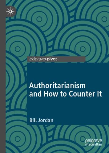 Authoritarianism And How To Counter It Bill Jordan
