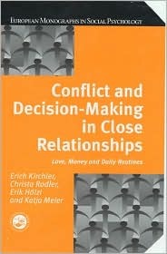 Conflict And Decision Making In Close Relationships Love Money And Daily Routines Erich Kirchler