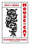 Mouse Vs Cat In Chinese Literature Tales And Commentary W L Idema Haiyan Lee