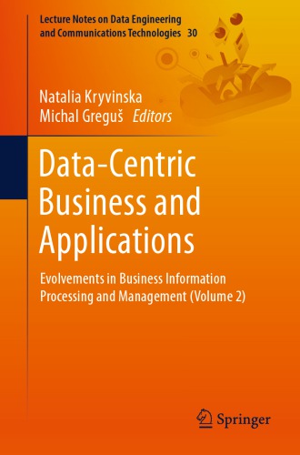 Datacentric Business And Applications Evolvements In Business Information Processing And Management Volume 2 Natalia Kryvinska Michal Gregu