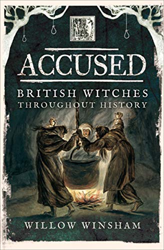 Accused British Witches Throughout History Original Retail Willow Winsham