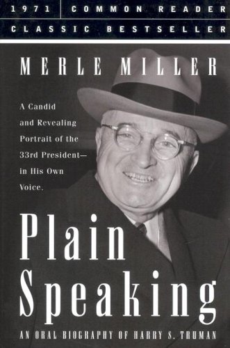 Plain Speaking An Oral Biography Of Harry S Truman First Edition Thus Miller