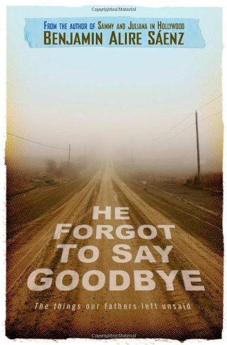 He Forgot To Say Goodbye Senz Benjamin Alire