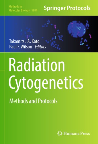 Radiation Cytogenetics Methods And Protocols Takamitsu A Kato Ed
