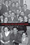 Catholics On The Barricades Poland France And Revolution 18911956 Piotr H Kosicki