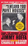 I Heard You Paint Houses Frank The Irishman Sheeran Closing The Case On Jimmy Hoffa Charles Brandt