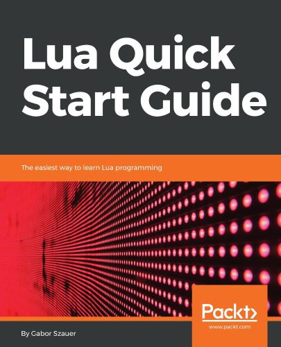 Lua Quick Start Guide Gabor Szauer