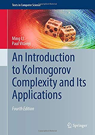 An Introduction To Kolmogorov Complexity And Its Applications 4 Ed Ming Li Paul Vitnyi