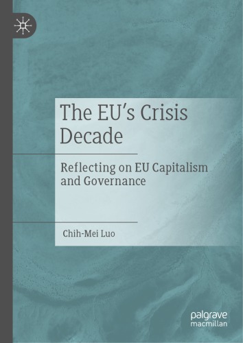 The Eus Crisis Decade Reflecting On Eu Capitalism And Governance Chihmei Luo