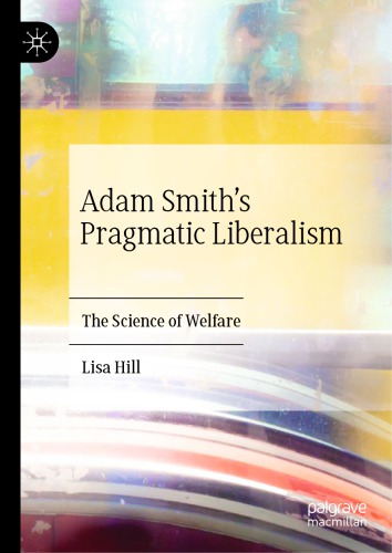 Adam Smiths Pragmatic Liberalism The Science Of Welfare Lisa Hill
