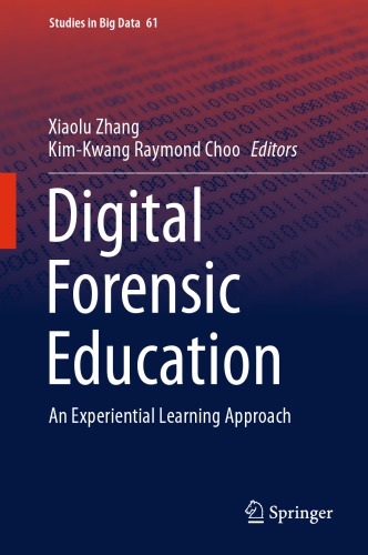 Digital Forensic Education An Experiential Learning Approach Xiaolu Zhang