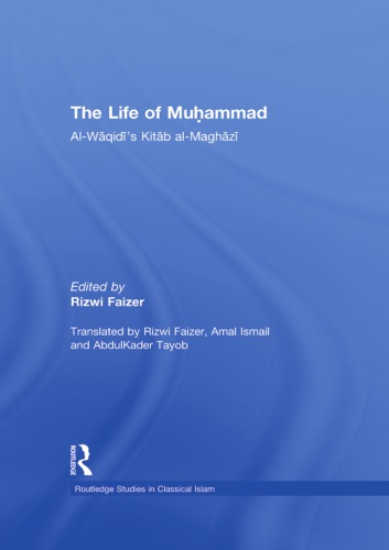 The Life Of Muammad Al Waqidiskitb Almaghz Rizwi Faizer
