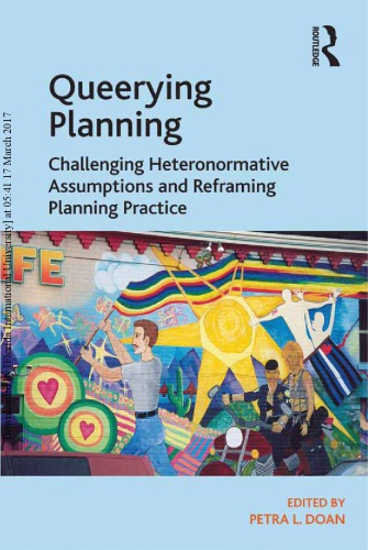Queerying Planning Challenging Heteronormative Assumptions And Reframing Planning Practice Petra L Doan Ed
