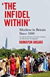 The Infidel Within Muslims In Britain Since 1800 Humayun Ansari