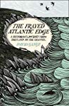 The Frayed Atlantic Edge A Historians Journey From Shetland To The Channel David Gange