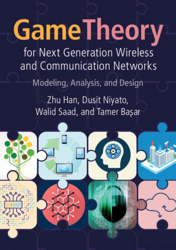 Game Theory For Next Generation Wireless And Communication Networks Modeling Analysis And Design Hardcover Zhu Han Dusit Niyato Walid Saad Tamer Basar