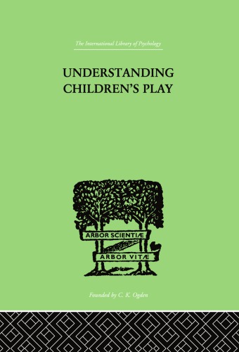 Understanding Childrens Play Hartley Ruth E Frank Lawrence K Goldenson