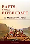 Rafts And Other Rivercraft In Huckleberry Finn Hardcover Peter G Beidler