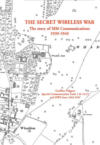 The Secret Wireless War The Story Of Mi6 Communications 19391945 Geoffrey Pidgeon