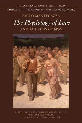 The Physiology Of Love And Other Writings Paolo Mantegazza