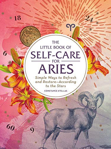 The Little Book Of Selfcare For Aries Simple Ways To Refresh And Restoreaccording To The Stars Original Retail Constance Stellas
