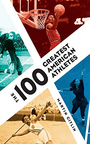The 100 Greatest American Athletes Martin Marty Gitlin