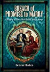 Breach Of Promise To Marry A History Of How Jilted Brides Settled Scores Denise Bates