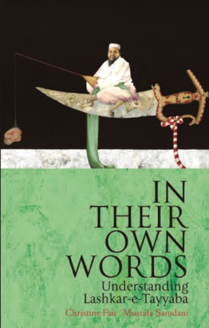 In Their Own Words Understanding Lashkaretayyaba C Christine Fair