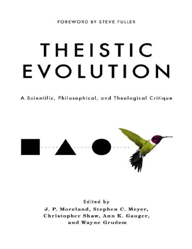 Theistic Evolution J P Moreland Stephen C Meyer Eds