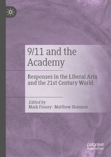 911 And The Academy Responses In The Liberal Arts And The 21st Century World Mark Finney