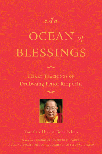 An Ocean Of Blessings Heart Teachings Of Drubwang Penor Rinpoche Penor Rinpoche
