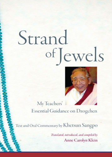 Strand Of Jewels My Teachers Essential Guidance On Dzogchen Khetsun Sangpo