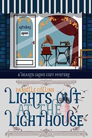 Lights Out At The Lighthouse Hearts Grove Cozy Mystery Book 3 Collins Danielle